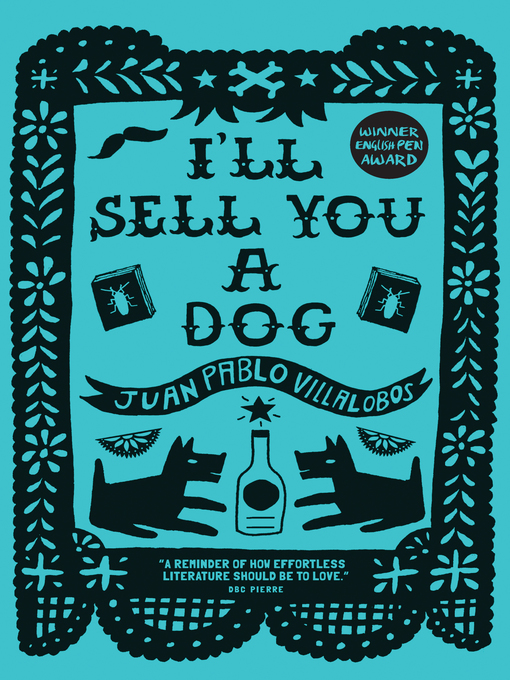 Title details for I'll Sell You a Dog by Juan Pablo Villalobos - Wait list